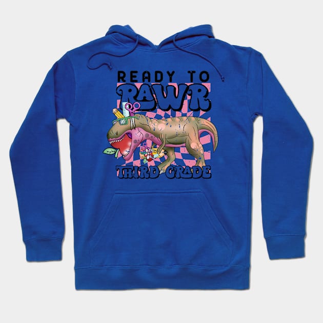 Ready to rawr third grade Hoodie by Zedeldesign